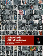 La Huella De 150 Valencianos En El 150 Aniversario De Las Provincias - Biographies