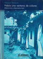 Había Una Ventana De Colores (Memorias Y Desmemorias) - Manuel Mantero - Biografías