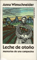 Leche De Otoño. Memorias De Una Campesina - Anna Wimschneider - Biografías