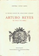 Arturo Reyes. Su Vida Y Su Obra (2 Tomos En Uno) - Cristóbal Cuevas García - Biografías