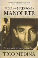 El Día Que Mataron A Manolete - Tico Medina - Biographies