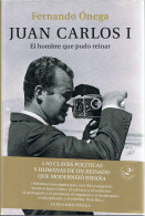 Juan Carlos I. El Hombre Que Pudo Reinar - Fernando Onega - Biografías
