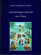 Anecdotario Jocoso De Una Vida - Ignacio Barrionuevo España - Biografie