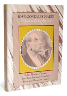 José González Marín. El Faraón De Los Decires. Tomo I - Pedro Dueñas, J. L. Jiménez Y Francisco Baquero - Biografie