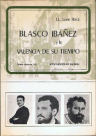 Blasco Ibáñez Y La Valencia De Su Tiempo - J.L. León Roca - Biografías