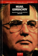 Mijail Gorbachov. Memorias De Los Años Decisivos 1985-1992 - Biographies