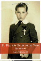 El Día Más Feliz De Mi Vida. Memorias - Luis Carandell - Biografie