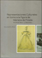 Representaciones Culturales En Torno A La Figura De Mariana De Pineda. Heroína Liberal - Celia Martín Pérez - Biografías