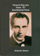Florencio Ruiz Lara Flores El Sencillamente Flores (dedicado) - Antonio Quero - Biografías