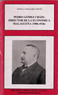 Pedro Gómez Chaix: Director De La Economía Malagueña (1906-1926) - Angela Caballero Cortés - Biografie