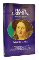 María Cristina, La Reina Burguesa - Eduardo G. Rico - Biografie