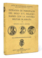 Retratos De Personajes Del Siglo XVI, Relacionados Con La Historia Militar Española - Ignacio Calvo Sánchez - Biografie