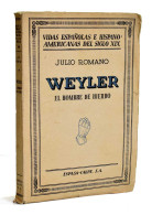 Weyler. El Hombre De Hierro - Julio Romano - Biografieën