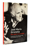 Por Amor A La Verdad - José María Gironella - Biografie