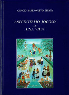 Anecdotario Jocoso De Una Vida (dedicado) - Ignacio Barrionuevo España - Biografías