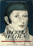 Mourelle De La Rua. Explorador Del Pacífico - Amancio Landin Carrasco - Biografieën