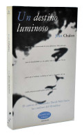 Un Destino Luminoso. El Camino De Alexandra David-Néel Hacia Las Cumbres Del Himalaya - Jean Chalon - Biographies