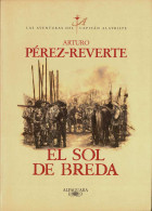 Las Aventuras Del Capitán Alatriste Vol. III. El Sol De Breda - Arturo Pérez-Reverte - Other & Unclassified