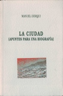 La Ciudad (Apuntes Para Una Biografía) - Manuel Derqui - Sonstige & Ohne Zuordnung