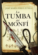 La Tumba Del Monfí - José María Pérez Zúñiga - Otros & Sin Clasificación