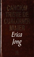 Canción Triste De Cualquier Mujer - Erica Jong - Autres & Non Classés