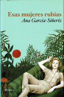 Esas Mujeres Rubias - Ana García-Siñeriz - Other & Unclassified