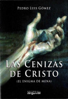 Las Cenizas De Cristo (El Enigma De Mena) - Pedro Luis Gómez - Otros & Sin Clasificación