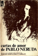 Cartas De Amor De Pablo Neruda - Sergio Fernández Larrain (rec.) - Autres & Non Classés