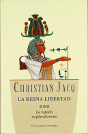 La Reina Libertad. La Espada Resplandeciente - Christian Jacq - Other & Unclassified