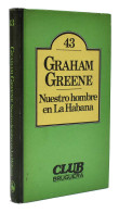 Nuestro Hombre En La Habana - Graham Greene - Autres & Non Classés