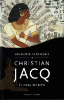 El Gran Secreto. Los Misterios De Osiris IV - Christian Jacq - Otros & Sin Clasificación