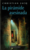 La Pirámide Asesinada - Christian Jacq - Other & Unclassified