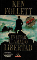 Un Lugar Llamado Libertad - Ken Follet - Other & Unclassified