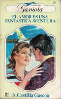 El Amor Es Una Fantástica Aventura - A. Castilla Gascón - Other & Unclassified