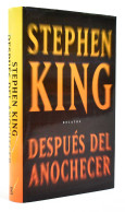 Después Del Anochecer - Stephen King - Autres & Non Classés