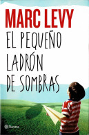 El Pequeño Ladrón De Sombras - Marc Levy - Autres & Non Classés