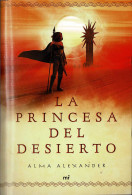 La Princesa Del Desierto - Alma Alexander - Autres & Non Classés