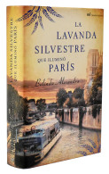 La Lavanda Silvestre Que Iluminó París - Belinda Alexandra - Autres & Non Classés