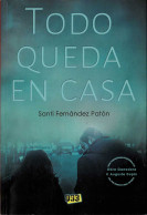 Todo Queda En Casa - Santi Fernández Patón - Autres & Non Classés