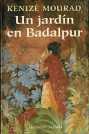 Un Jardín En Badalpur - Kenizé Mourad - Autres & Non Classés