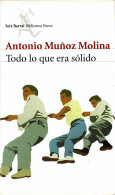 Todo Lo Que Era Sólido - Antonio Muñoz Molina - Autres & Non Classés