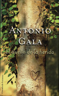 El Dueño De La Herida - Antonio Gala - Autres & Non Classés