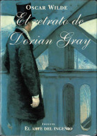 El Retrato De Dorian Gray. El Arte Del Ingenio - Oscar Wilde - Autres & Non Classés