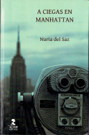 A Ciegas En Manhattan. Sin Vista Pero Sin Pausa - Nuria Del Saz - Otros & Sin Clasificación