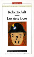 Los Siete Locos - Roberto Arlt - Otros & Sin Clasificación