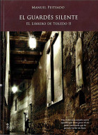 El Guardés Silente. El Librero De Toledo II (dedicado) - Manuel Peiteado - Otros & Sin Clasificación
