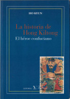 La Historia De Hong Kiltong. El Héroe Confuciano - Ho Kyun - Otros & Sin Clasificación