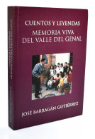 Cuentos Y Leyendas. Memoria Viva Del Valle Del Genal (dedicado) - José Barragán Gutiérrez - Otros & Sin Clasificación