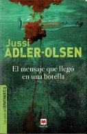 El Mensaje Que Llegó En Una Botella - Jussi Adler-Olsen - Otros & Sin Clasificación