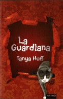 La Guardiana - Tanya Huff - Otros & Sin Clasificación